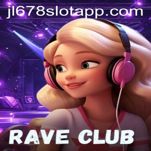 Unveiling RaveClub: A New Gaming Experience with JL678 SLOT APP